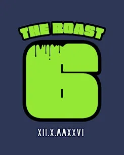 The Roast Six