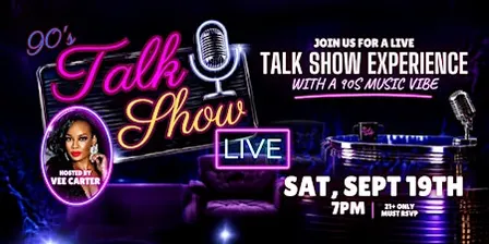 90s Talk Show Live - SEPT 19