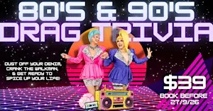 80's & 90's Drag Trivia - TOWNSVILLE