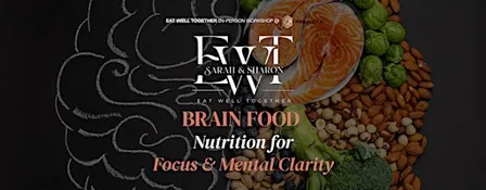 Brain Food: Nutrition for Focus & Mental Clarity | EWT Workshop