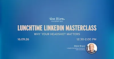 Lunchtime LinkedIn Masterclass: Why Your Headshot Matters