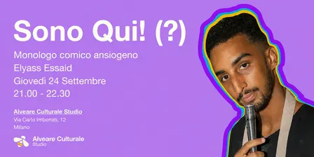 Sono Qui! (?) – Monologo comico ansiogeno di Elyass Essaid @ Alveare