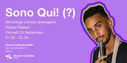 Sono Qui! (?) – Monologo comico ansiogeno di Elyass Essaid @ Alveare