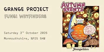 Wayfinders: Fungi - The Grange Project, Monmouthshire