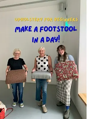 Beginners Upholstery Course: Make a footstool in a day. October 17th.
