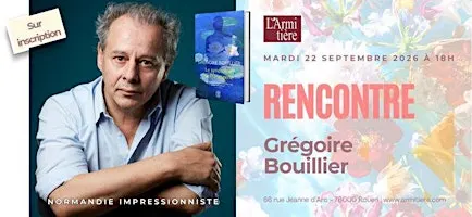 Rencontre avec Grégoire Bouillier / Normandie Impressionniste