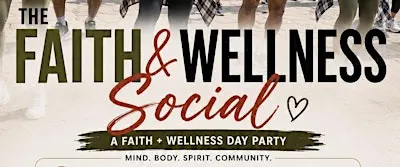 The Faith & Wellness Social!
