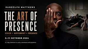 Randolph Matthews THE ART OF PRESENCE -Your Embodied Voice