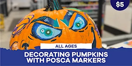 [Drop-In Workshop] Decorating Pumpkins with Posca Markers! All-Ages!