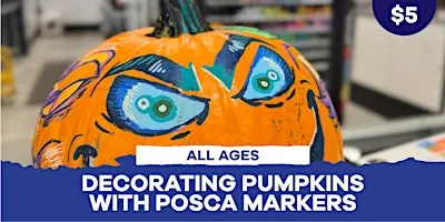 [Drop-In Workshop] Decorating Pumpkins with Posca Markers! All-Ages!