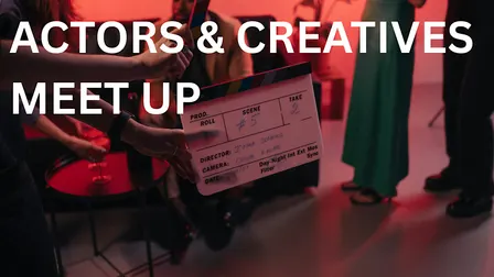 Actors & Creatives Meet Up