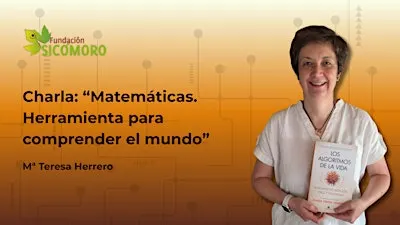 "Matemáticas. Herramienta para comprender el mundo”, con Mª Teresa Herrero