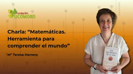 "Matemáticas. Herramienta para comprender el mundo”, con Mª Teresa Herrero