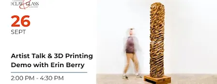 Artist Talk & 3D Printing Demo with Erin Berry