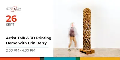 Artist Talk & 3D Printing Demo with Erin Berry