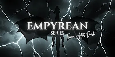 Empyrean Series Trivia After Dark
