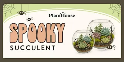 Spooky Succulent Terrarium Workshop