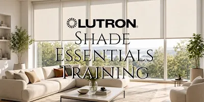 Lutron "Shade Essentials" Training and Certification