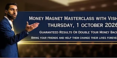 Money Magnet Masterclass with Vishal London