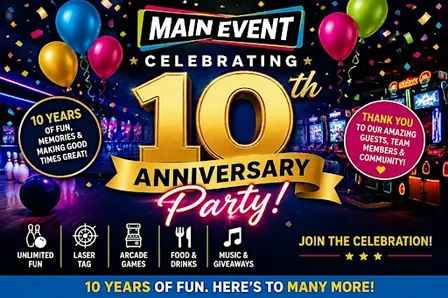 Main Event 10 Year Anniversary Celebration!