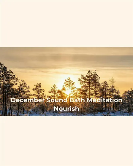Sound Bath Meditation- Nourish
