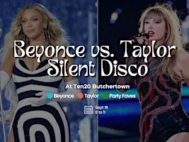 Beyonce vs. Taylor Swift Silent Disco at Ten20 Butchertown