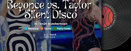 Beyonce vs. Taylor Swift Silent Disco at Ten20 Butchertown