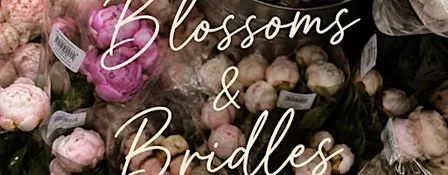 Blossoms & Bridles