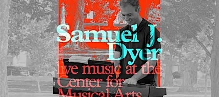 Samuel Dyer - Jazz at the Center