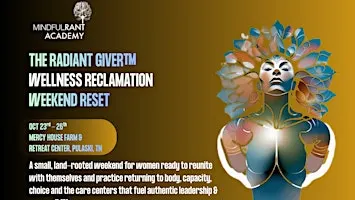 THE RADIANT GIVER WELLNESS RECLAMATION WEEKEND RESET