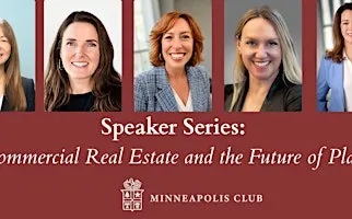 SPEAKER SERIES: COMMERCIAL REAL ESTATE AND THE FUTURE OF PLACE