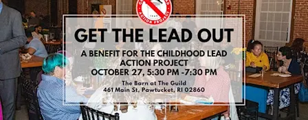 Get the Lead Out: A Benefit for the Childhood Lead Action Project