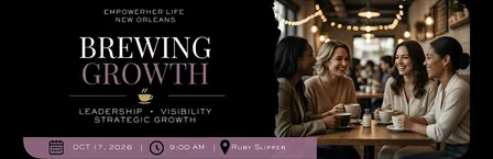 EmpowerHER Life New Orleans Brewing Growth