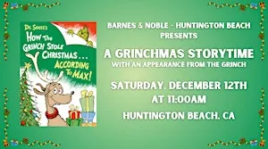 A Grinchmas Storytime with The Grinch at Barnes & Noble - Huntington Beach