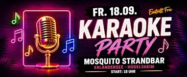 Karaoke Party am Erländersee in Hügelsheim (Eintritt Frei)