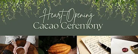 Heart-Opening Cacao Ceremony & Intention Letter Workshop