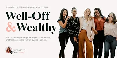 October Well-Off & Wealthy Monthly Meetup for Women Solo CEOs