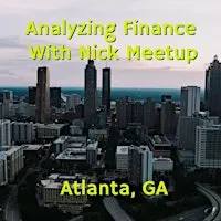 Analyzing Finance with Nick Fall 2026 Atlanta Meetup