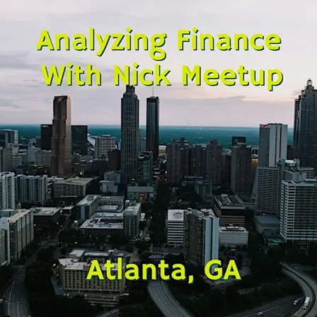 Analyzing Finance with Nick Fall 2026 Atlanta Meetup