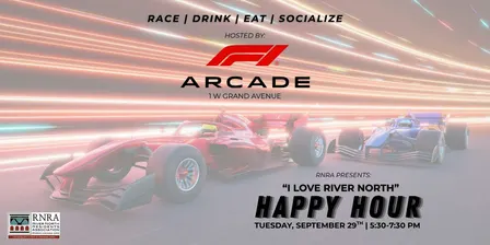 RNRA "I Love River North" Happy Hour  hosted by  F1®Arcade Chicago