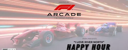 RNRA "I Love River North" Happy Hour hosted by F1®Arcade Chicago