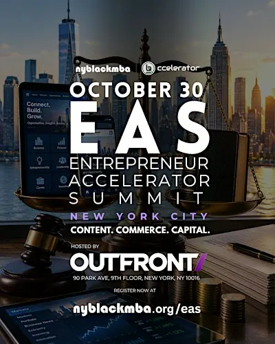 EAS: Entrepreneur Accelerator Summit presented by NYBLACKMBA +  bccelerator