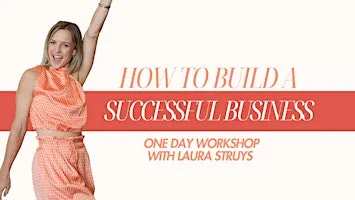WORKSHOP: Build Your Successful Business