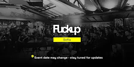 Fuckup Nights Sofia Vol.4 | Real Founder Failure Stories + Networking