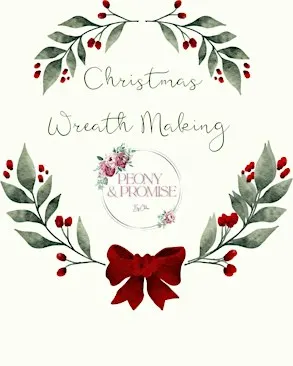 Christmas Wreath Making- Peony & Promise by Chloe