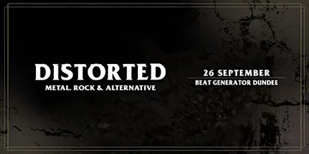 Distorted - Saturday 26 September