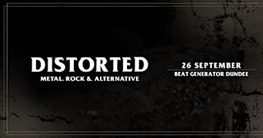 Distorted - Saturday 26 September