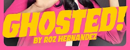 ROZ HERNANDEZ GHOSTED!