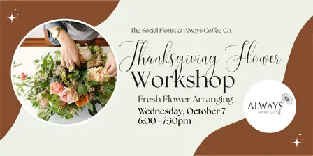 Thanksgiving Fresh Flower Arranging