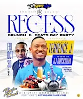 RECESS-TERRENCE J INDOOR/OUTDOOR DAY-PARTY  EAT, DRINK, ROLL DURING GHOE